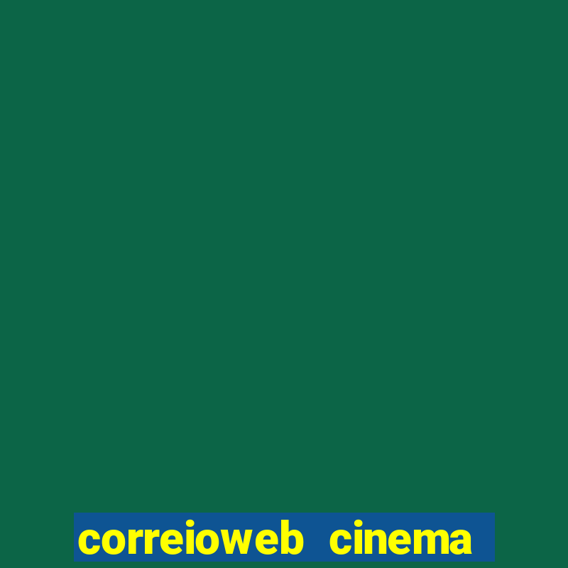 correioweb cinema todos os filmes